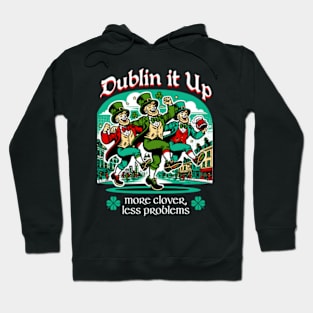 Dublin It Up - More Clover Less Problems Hoodie